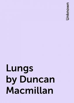 Lungs by Duncan Macmillan, 