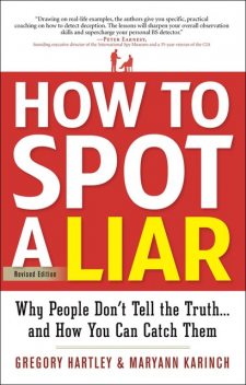 How to Spot a Liar, Gregory Hartley, Maryann Karinch