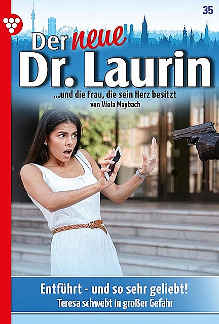 Der neue Dr. Laurin 35 – Arztroman, Viola Maybach