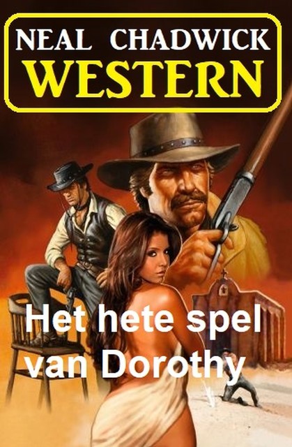 Het hete spel van Dorothy: Western, Neal Chadwick