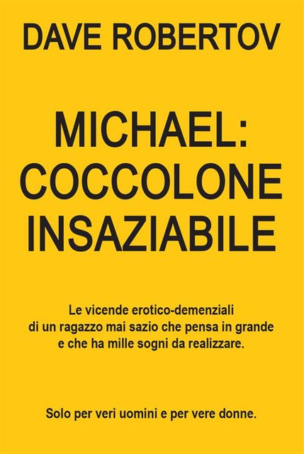 Michael: Coccolone insaziabile, Dave Robertov