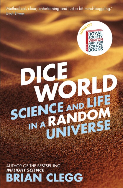 Dice World: Science and Life in a Random Universe, Brian Clegg