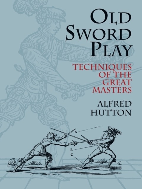 Old Sword Play, Alfred Hutton