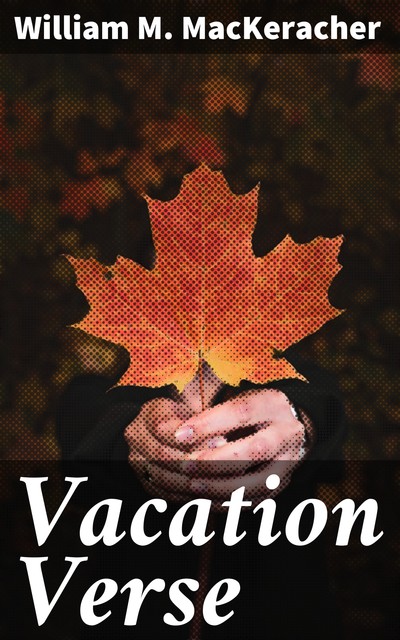 Vacation Verse, William M. MacKeracher