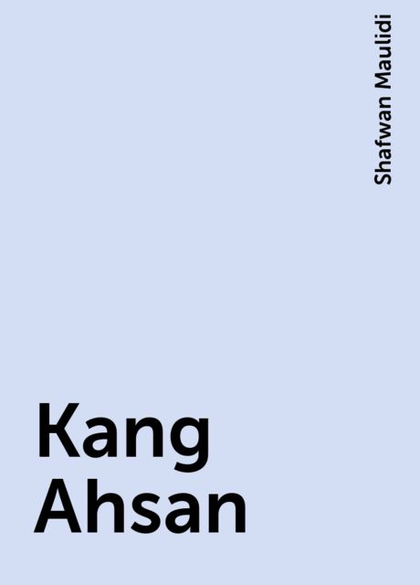 Kang Ahsan, Shafwan Maulidi