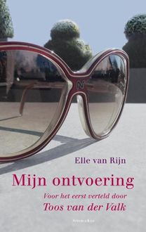 Mijn ontvoering door Toos van der Valk, Elle van Rijn