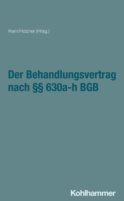 Der Behandlungsvertrag nach §§ 630a-h BGB, Anja Houben, Bernd-Rüdiger Kern, Andreas Manok, Claudia Holzner, Denise Wiedemann, Erik Hahn, Lucia Kretschmer, Marcel Reuter