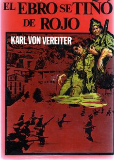 El Ebro Se Tiñó De Rojo, Karl Von Vereiter