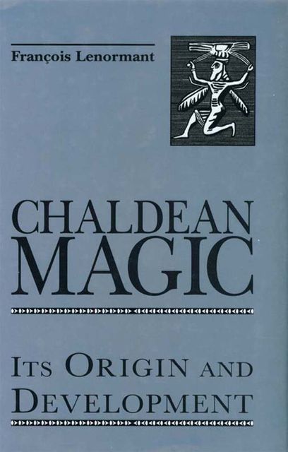 Chaldean Magic, Francois Lenormant