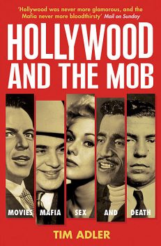 Hollywood and the Mob, Tim Adler