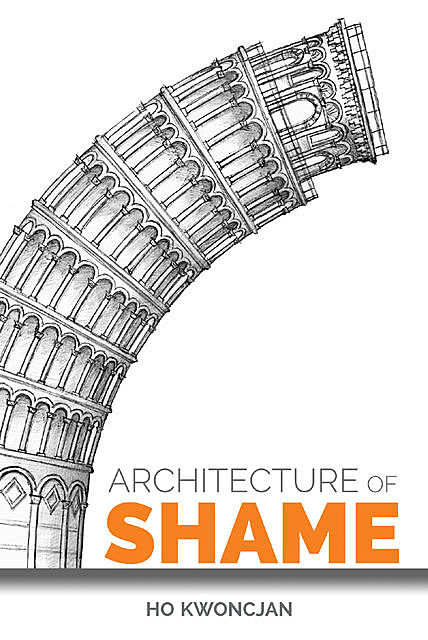 Architecture of Shame, Ho Kwon Cjan