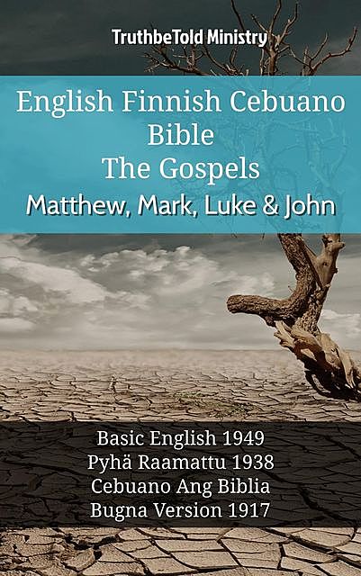 English Finnish Cebuano Bible – The Gospels – Matthew, Mark, Luke & John, TruthBeTold Ministry