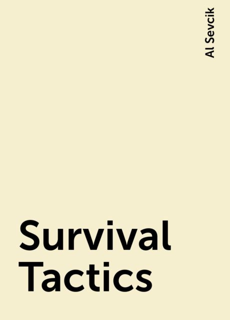 Survival Tactics, Al Sevcik