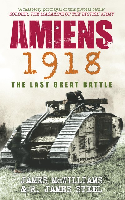 Amiens 1918, James McWilliams, R James Steel