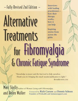 Alternative Treatments for Fibromyalgia and Chronic Fatigue Syndrome, Mari Skelly, Helen Walker
