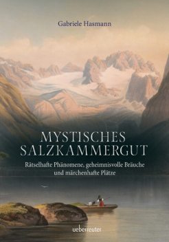 Mystisches Salzkammergut, Gabriele Hasmann