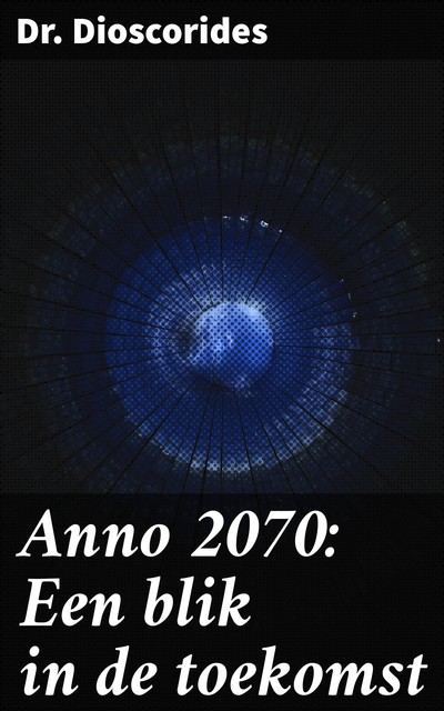 Anno 2070: Een blik in de toekomst, Dioscorides