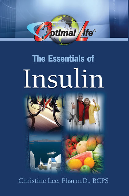 Optimal Life: The Essentials of Insulin, Christine Lee