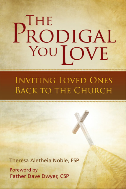 The Prodigal You Love, Theresa Aletheia Noble