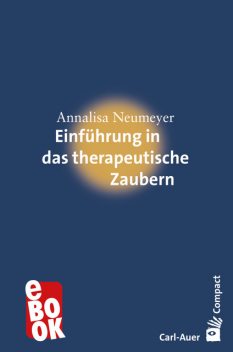 Einführung in das therapeutische Zaubern, Annalisa Neumeyer