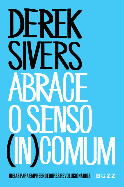 Abrace o senso (in)comum, Derek Sivers