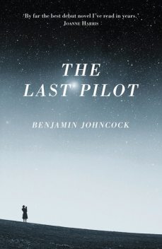 The Last Pilot, Benjamin Johncock