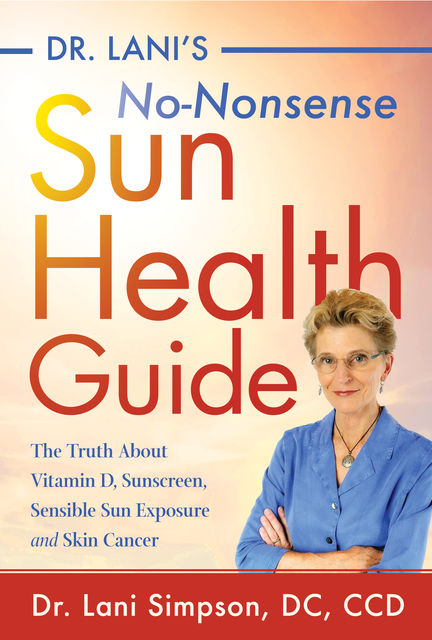 Dr. Lani's No-Nonsense SUN Health Guide, Lani Simpson