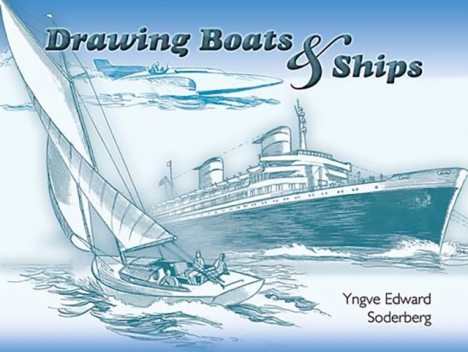 Drawing Boats and Ships, Yngve Edward Soderberg