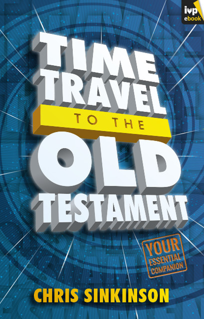 Time Travel to the Old Testament, Chris Siskinson