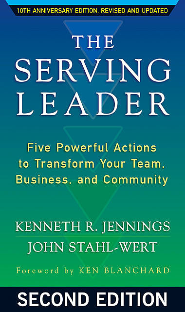 The Serving Leader, Ken Jennings, John Stahl-Wert