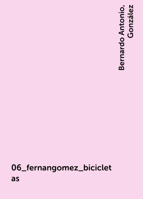 06_fernangomez_bicicletas, González, Bernardo Antonio