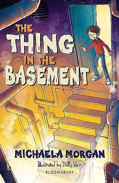 The Thing in the Basement: A Bloomsbury Reader, Michaela Morgan