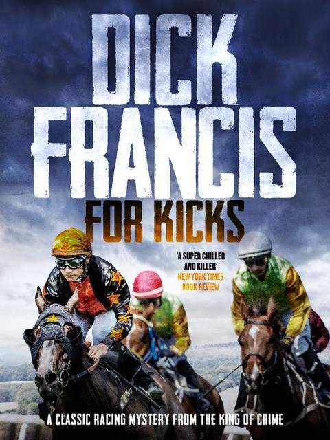 For Kicks, Dick Francis