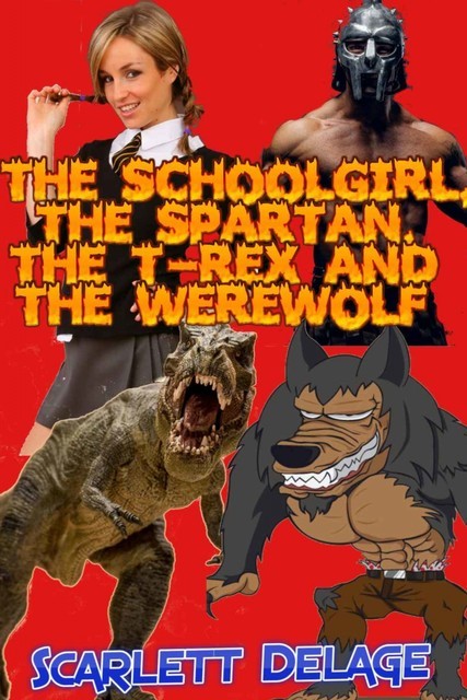 The Schoolgirl, The Spartan, The T-rex And The Werewolf, Scarlett Delage