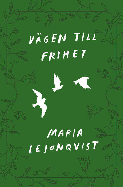 Vägen till frihet, Maria Lejonqvist