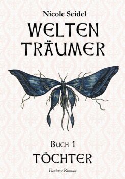 WELTENTRÄUMER, Nicole Seidel