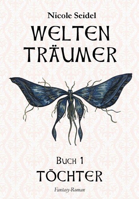 WELTENTRÄUMER, Nicole Seidel