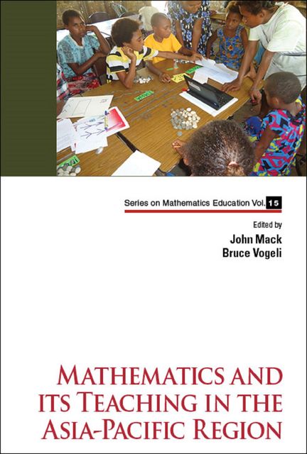 Mathematics and its Teaching in the Asia-Pacific Region, Bruce Vogeli, John Mack