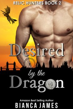 Desired by the Dragon: Dragon Shifter Romance, Bianca James