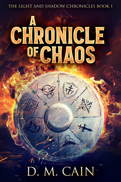 A Chronicle Of Chaos, D.M. Cain