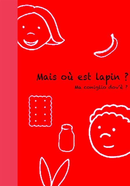Mais où est lapin? – coniglio dov'è?, Carlotta Mastrangelo