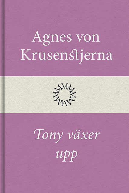 Tony växer upp, Agnes von Krusenstjerna