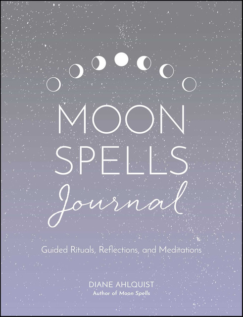 Moon Spells Journal, Diane Ahlquist