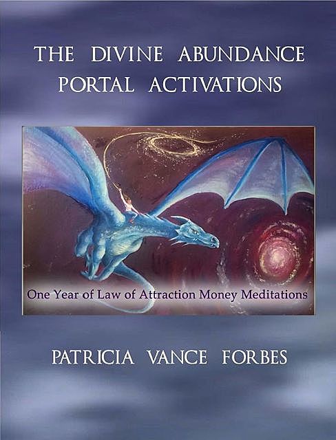 The Divine Abundance Portal Activations, Patricia Forbes