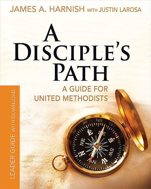 A Disciple's Path Leader Guide with Download, James A. Harnish, Justin LaRosa