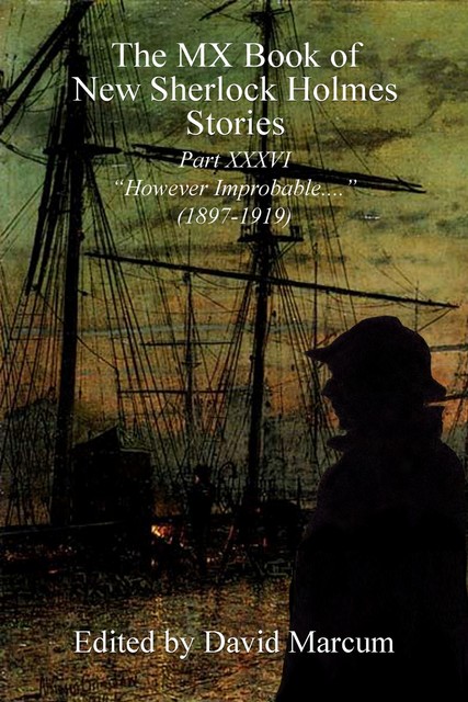 The MX Book of New Sherlock Holmes Stories – Part XXXVI, David Marcum