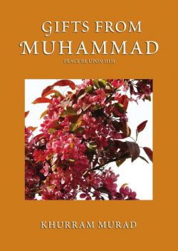 Gifts from Muhammad, Khurram Murad