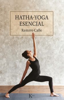 Hatha Yoga esencial, Ramiro Calle