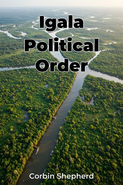 Igala Political Order, Corbin Shepherd