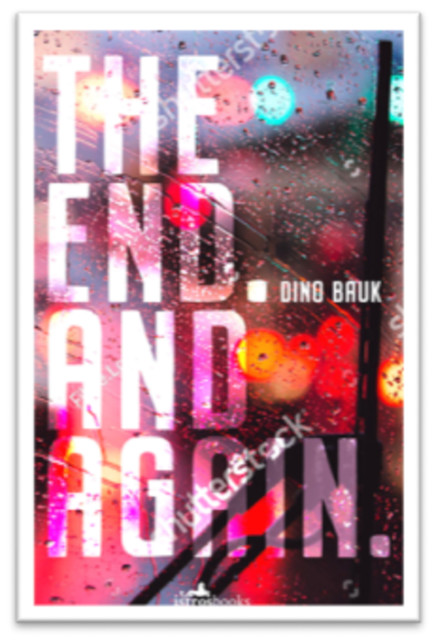 The End. And Again, Dino Bauk